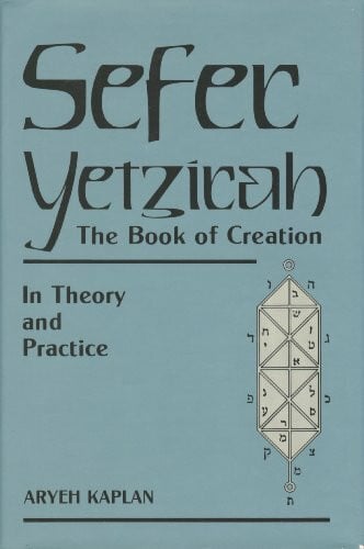 Sefer Yetzira/The Book of Creation: In Theory and Practice