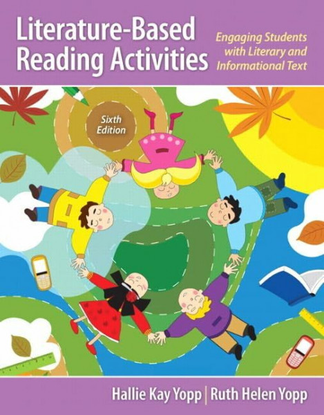 Literature-Based Reading Activities: Engaging Students with Literary and Informational Text