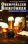 Oberpfälzer Bierführer: Alle Brauereien - alle Biere