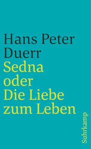 Sedna oder Die Liebe zum Leben (suhrkamp taschenbuch)