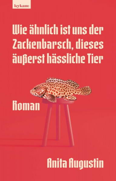 Wie ähnlich ist uns der Zackenbarsch, dieses äußerst hässliche Tier: Roman