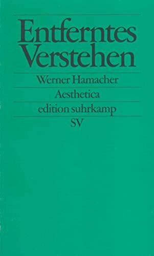 Entferntes Verstehen: Studien zu Philosophie und Literatur von Kant bis Celan (edition suhrkamp)