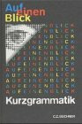 Auf einen Blick: Kurzgrammatik: Zum Üben und Nachschlagen