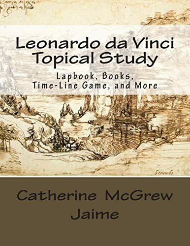 Leonardo da Vinci Topical Study: Lapbook Books,Time-Line Game, and More