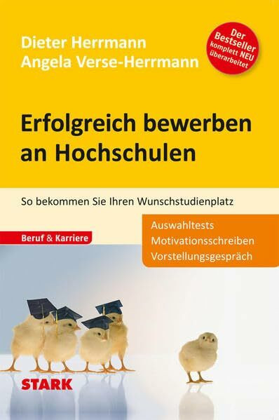 STARK Dieter Herrmann/Angela Verse-Herrmann: Erfolgreich bewerben an Hochschulen: So bekommen Sie Ihren Wunschstudienplatz. Auswahltests, ... Vorstellungsgespräch (Bewerbungsratgeber)