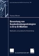 Bewertung von Kundenanbindungsstrategien in B-to-B-Märkten