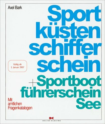 Sportküstenschifferschein + Sportbootführerschein See: Mit amtlichen Fragenkatalogen