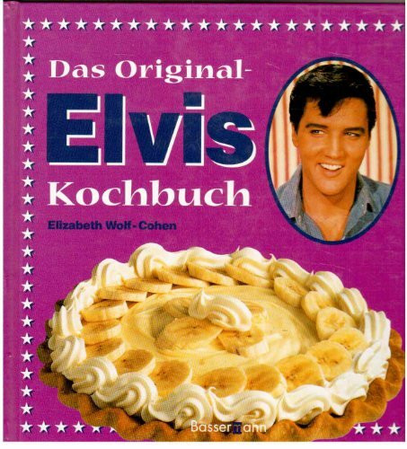 Das Original-Elvis-Kochbuch