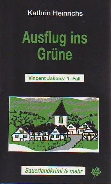 Ausflug ins Grüne: Vincent Jakobs' 1. Fall (Sauerlandkrimi & mehr)