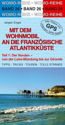 Mit dem Wohnmobil an die französische Atlantikküste: Teil 1: Der Norden