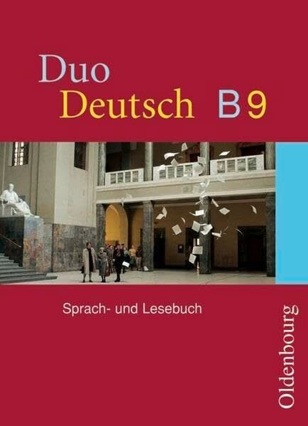 Duo Deutsch - Ausgabe B - für Niedersachsen, Bremen, Hamburg, Rheinland-Pfalz: 9. Schuljahr - Schülerbuch Duo Deutsch - Ausgabe B - für Niedersachsen, Bremen, Hamburg, Rheinland-Pfalz: 9. Schuljahr - Schülerbuch