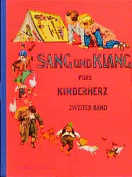 Sang und Klang für's Kinderherz, Bd.2: Eine Sammlung der schönsten Volks- und Kinderlieder (Sang und Klang für's Kinderherz: Eine Sammlung der schönsten Volks- und Kinderlieder)