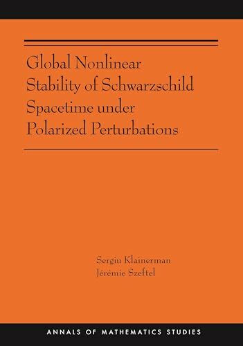 Global Nonlinear Stability of Schwarzschild Spacetime Under Polarized Perturbations: (Ams-210) (Annals of Mathematics Studies, 210, Band 210)