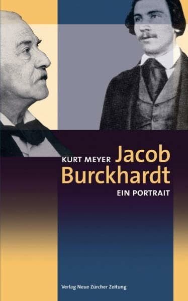 Jacob Burckhardt: Ein Portrait