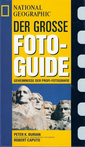 Der Große National Geographic Photoguide. Geheimnisse der Profi-Fotografie von National Geographic