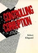 Klitgaard, R: Controlling Corruption