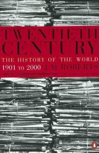 Twentieth Century: The History of the World,1901 to 20000 Twentieth Century: The History of the World,1901 to 20000