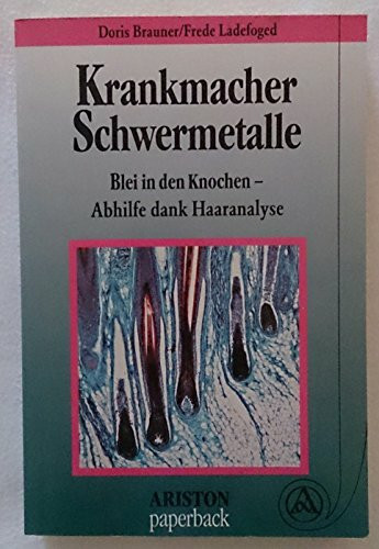 Krankmacher Schwermetalle. Blei in den Knochen - Abhilfe dank Haaranalyse