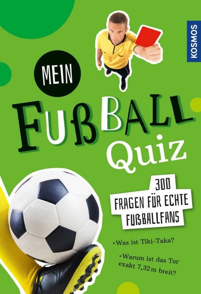 Mein Fußball Quiz: 300 Fragen für echte Fußballfans
