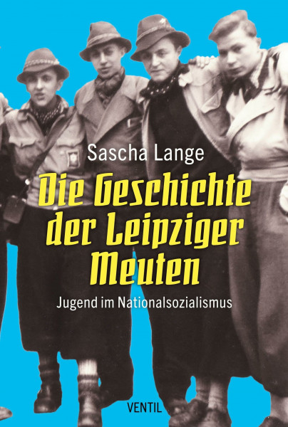 Die Geschichte der Leipziger Meuten: Jugend im Nationalsozialismus