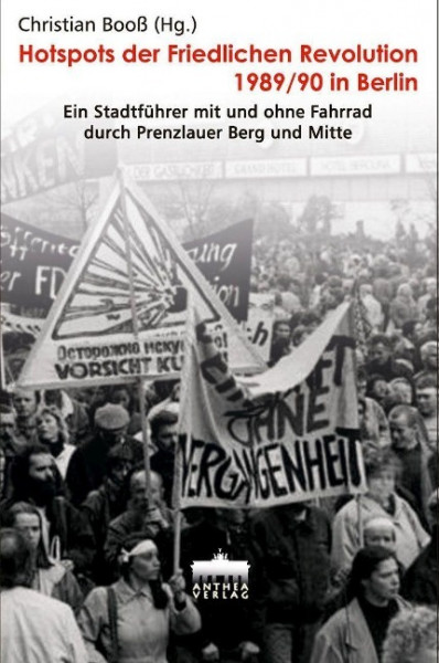 Hotspots der Friedlichen Revolution 1989/90 in Berlin