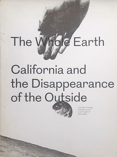 The Whole Earth - California and the Disappearance of the Outside
