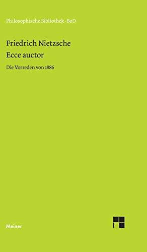 Ecce auctor: Die Vorreden von 1886 (Philosophische Bibliothek)