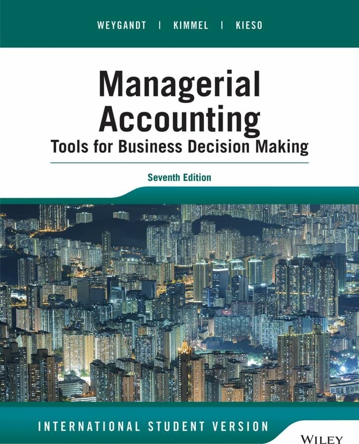 Managerial Accounting: Tools for Business Decision Making Managerial Accounting: Tools for Business Decision Making