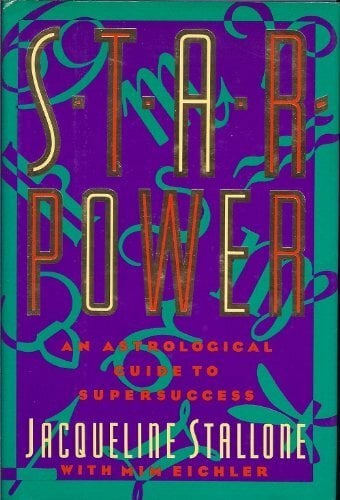Star Power: An Astrological Guide to Supersuccess Star Power: An Astrological Guide to Supersuccess