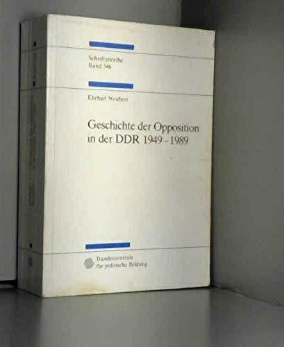 Schriftenreihe der Bundeszentrale für Politische Bildung, Bd. 346: Geschichte der Opposition in der DDR 1949-1989
