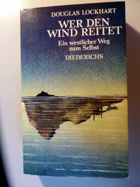 Wer den Wind reitet. Ein westlicher Weg zum Selbst: Ein westlicher Weg zum Selbst. (rororo transformation)