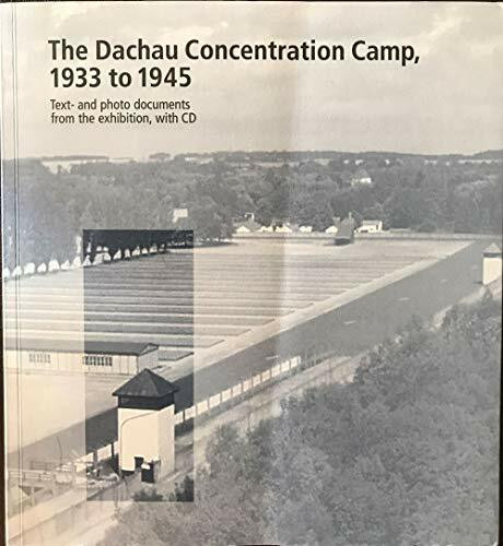 Edition Lipp The Dachau Concentration Camp, 1933 To 1945, Text- And Photo Documents From The Exhibition