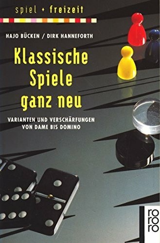 Klassische Spiele ganz neu, Varianten und Verschärfungen von Dame bis Domino