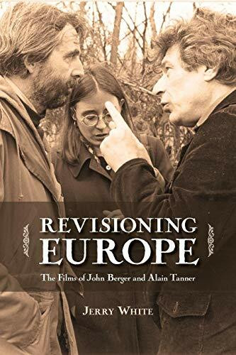 Revisioning Europe: The Films of John Berger and Alain Tanner (New) (Cinemas Off Centre, Band 3)