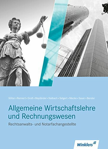 Rechtsanwalts- und Notarfachangestellte: Allgemeine Wirtschaftslehre und Rechnungswesen Schülerband