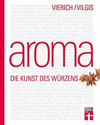 Aroma: Die Kunst des Würzens – Kreativküche für Food-Pairing & Food-Completing – Geschmacksbeispiele und Rezepte aus aller Welt von Stiftung Warentest