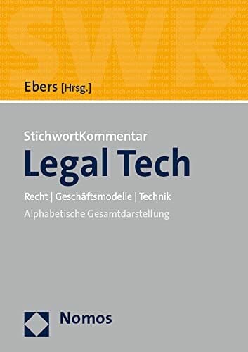 StichwortKommentar Legal Tech: Recht | Geschäftsmodelle | Technik StichwortKommentar Legal Tech: Recht | Geschäftsmodelle | Technik