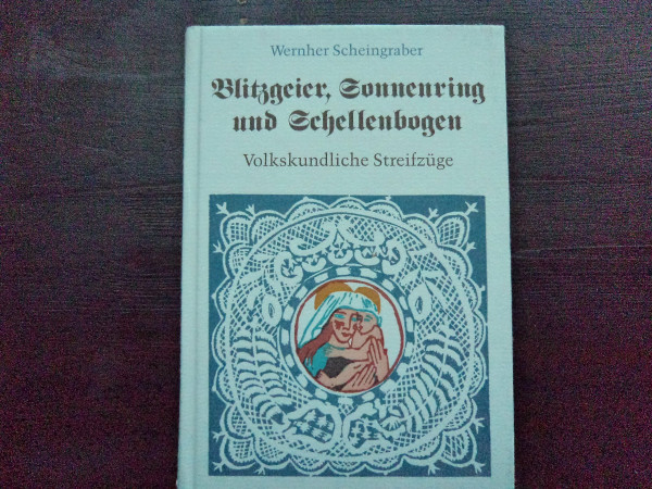 Blitzgeier, Sonnenring, Schellenbogen: Volkskundliche Streifzüge