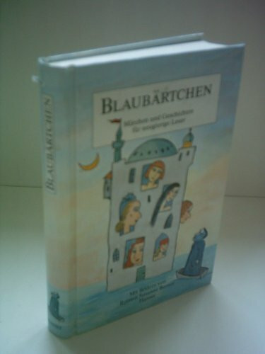 Blaubärtchen. Märchen und Geschichten für neugierige Leser