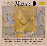 Wolfgang Amadeus Mozart. Das Wunderkind aus Salzburg. CD