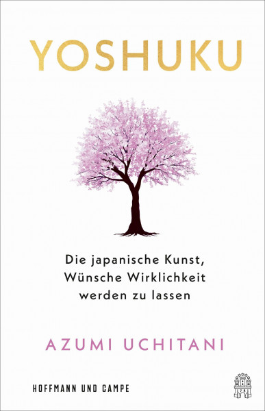 Yoshuku: Die japanische Kunst, Wünsche Wirklichkeit werden zu lassen
