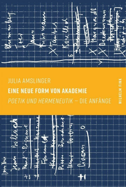 Eine neue Form von Akademie: "Poetik und Hermeneutik" -- die Anfänge: "Poetik und Hermeneutik" – die Anfänge