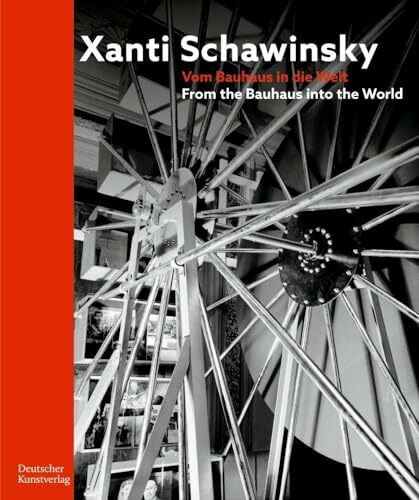 Xanti Schawinsky: Vom Bauhaus in die Welt. From the Bauhaus into the World
