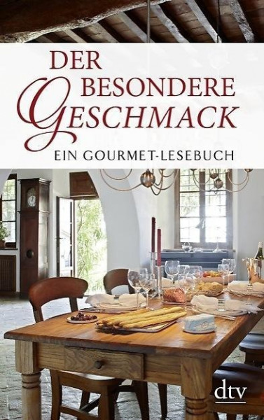 Der besondere Geschmack Ein Gourmet-Lesebuch