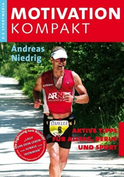 Motivation Kompakt: Motiviert im Beruf, Sport und Alltag!
