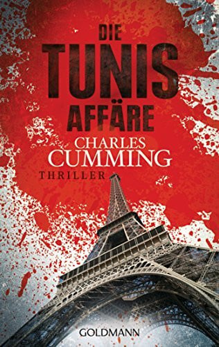 Die Tunis Affäre: Ein Fall für Tom Kell 1 - Thriller: Thriller. Ausgezeichnet mit dem CWA Ian Fleming Steel Dagger 2012. Deutsche Erstausgabe