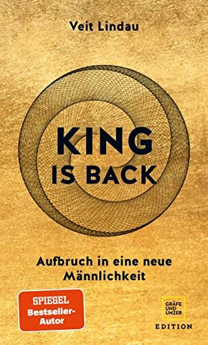 King is back: Aufbruch in eine neue Männlichkeit (Edition Veit Lindau)