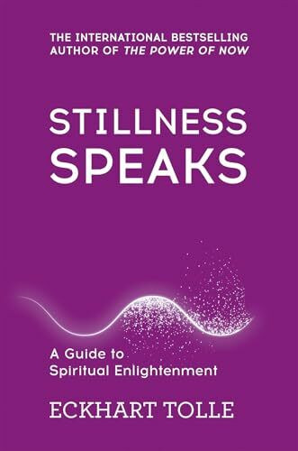 Stillness Speaks: Whispers of now (The Power of Now)