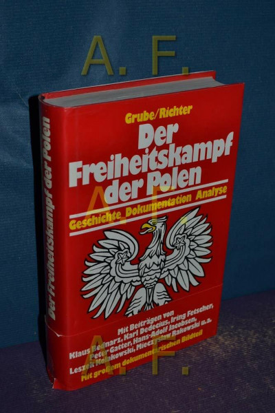 Der Freiheitskampf der Polen: Geschichte, Dokumentation, Analyse