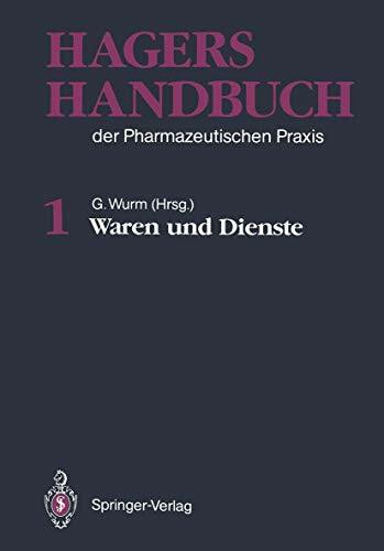 Hagers Handbuch der Pharmazeutischen Praxis, Band 1: Waren und Dienste